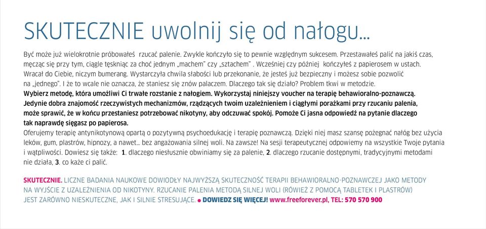 Wystarczyła chwila słabości lub przekonanie, że jesteś już bezpieczny i możesz sobie pozwolić na jednego. I że to wcale nie oznacza, że staniesz się znów palaczem. Dlaczego tak się działo?