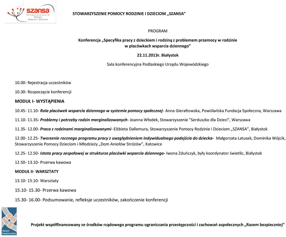 10- Rola placówek wsparcia dziennego w systemie pomocy społecznej- Anna Gierałtowska, Powiślańska Fundacja Społeczna, Warszawa 11.10-11.