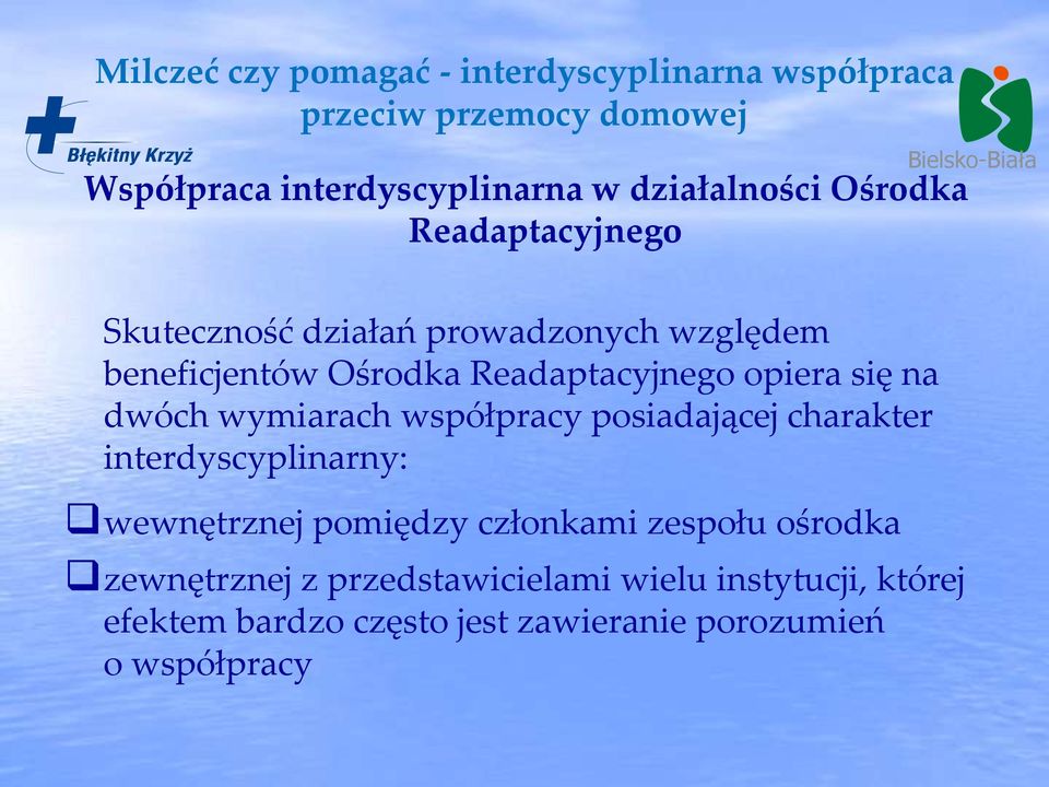 współpracy posiadającej charakter interdyscyplinarny: wewnętrznej pomiędzy członkami zespołu