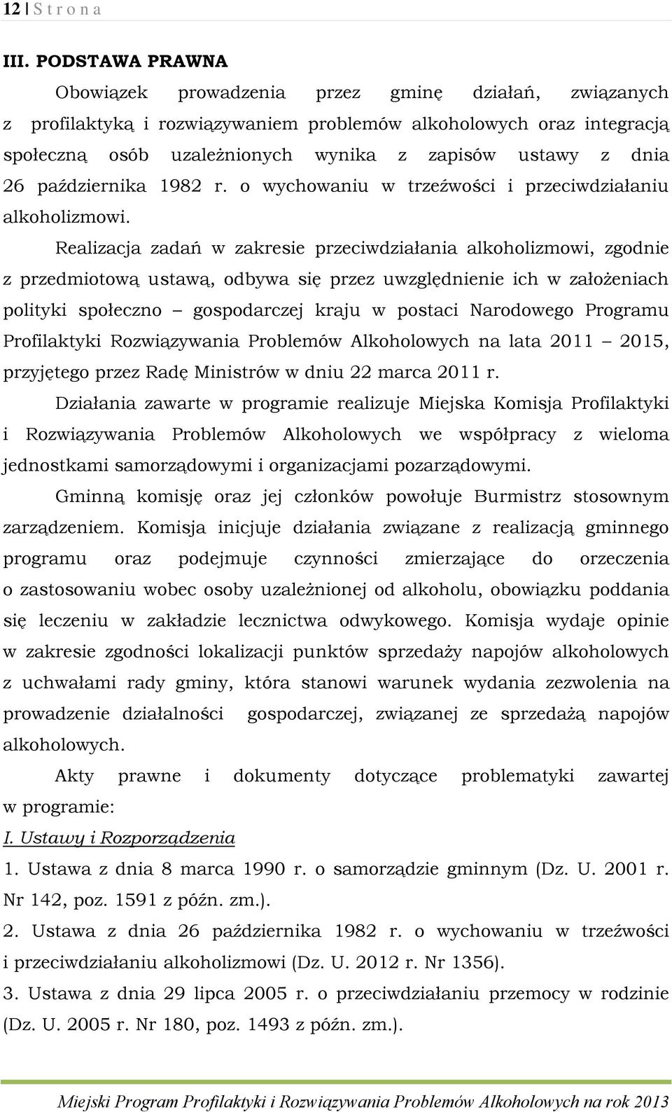 dnia 26 października 1982 r. o wychowaniu w trzeźwości i przeciwdziałaniu alkoholizmowi.