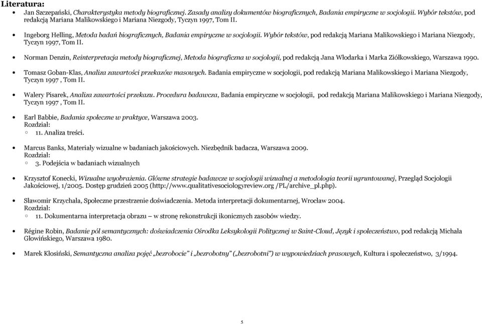 Wybór tekstów, pod redakcją Mariana Malikowskiego i Mariana Niezgody, Tyczyn 1997, Tom II.