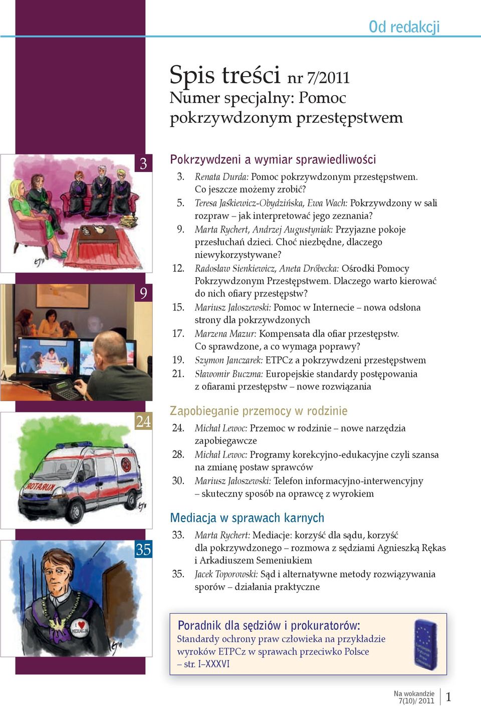 Marta Rychert, Andrzej Augustyniak: Przyjazne pokoje przesłuchań dzieci. choć niezbędne, dlaczego niewykorzystywane? 12.