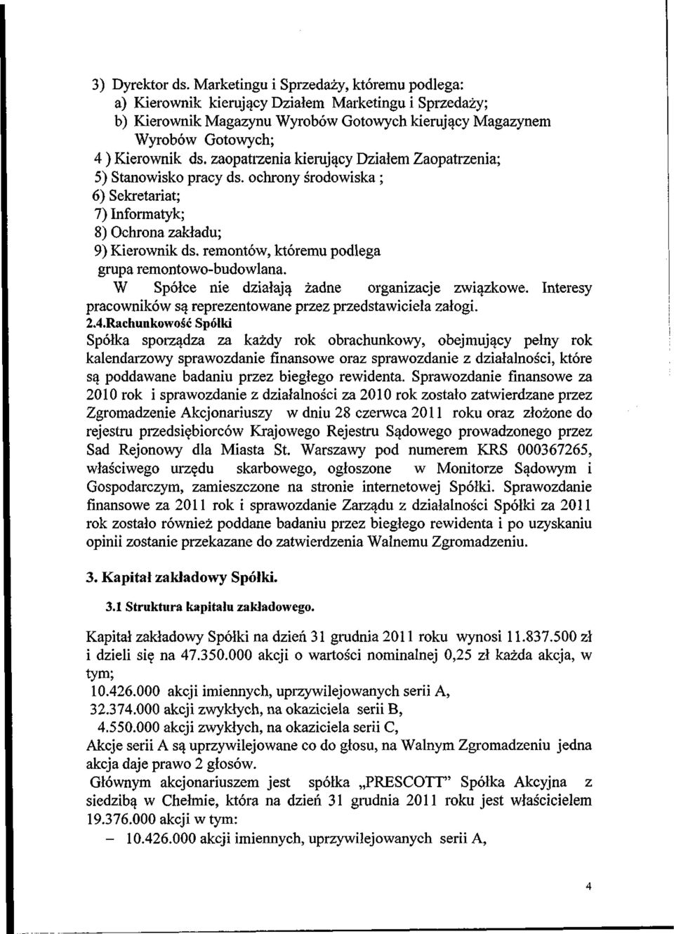 zaopatrzenia kieruja^cy Dzialem Zaopatrzenia; 5) Stanowisko pracy ds. ochrony srodowiska ; 6) Sekretariat; 7) Informatyk; 8) Ochrona zaktadu; 9) Kierownik ds.