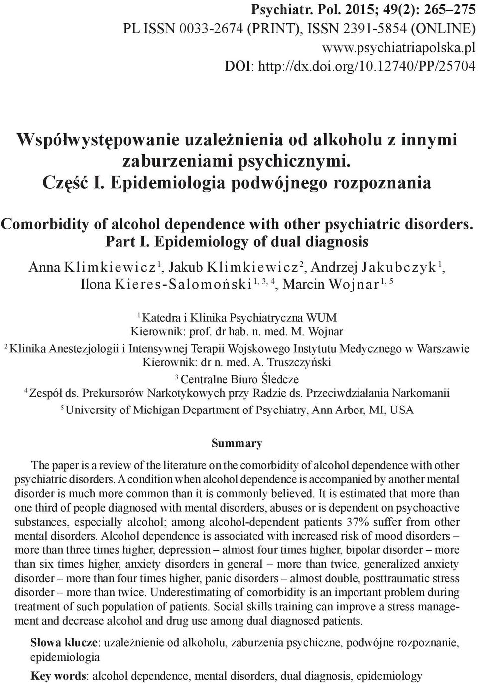 Epidemiologia podwójnego rozpoznania Comorbidity of alcohol dependence with other psychiatric disorders. Part I.