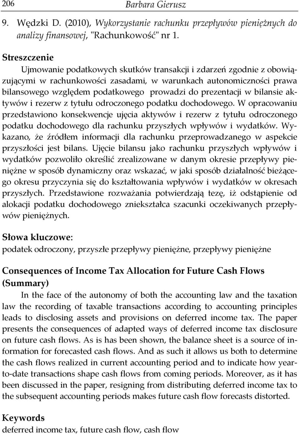 prezentacji w bilansie aktywów i rezerw z tytułu odroczonego podatku dochodowego.