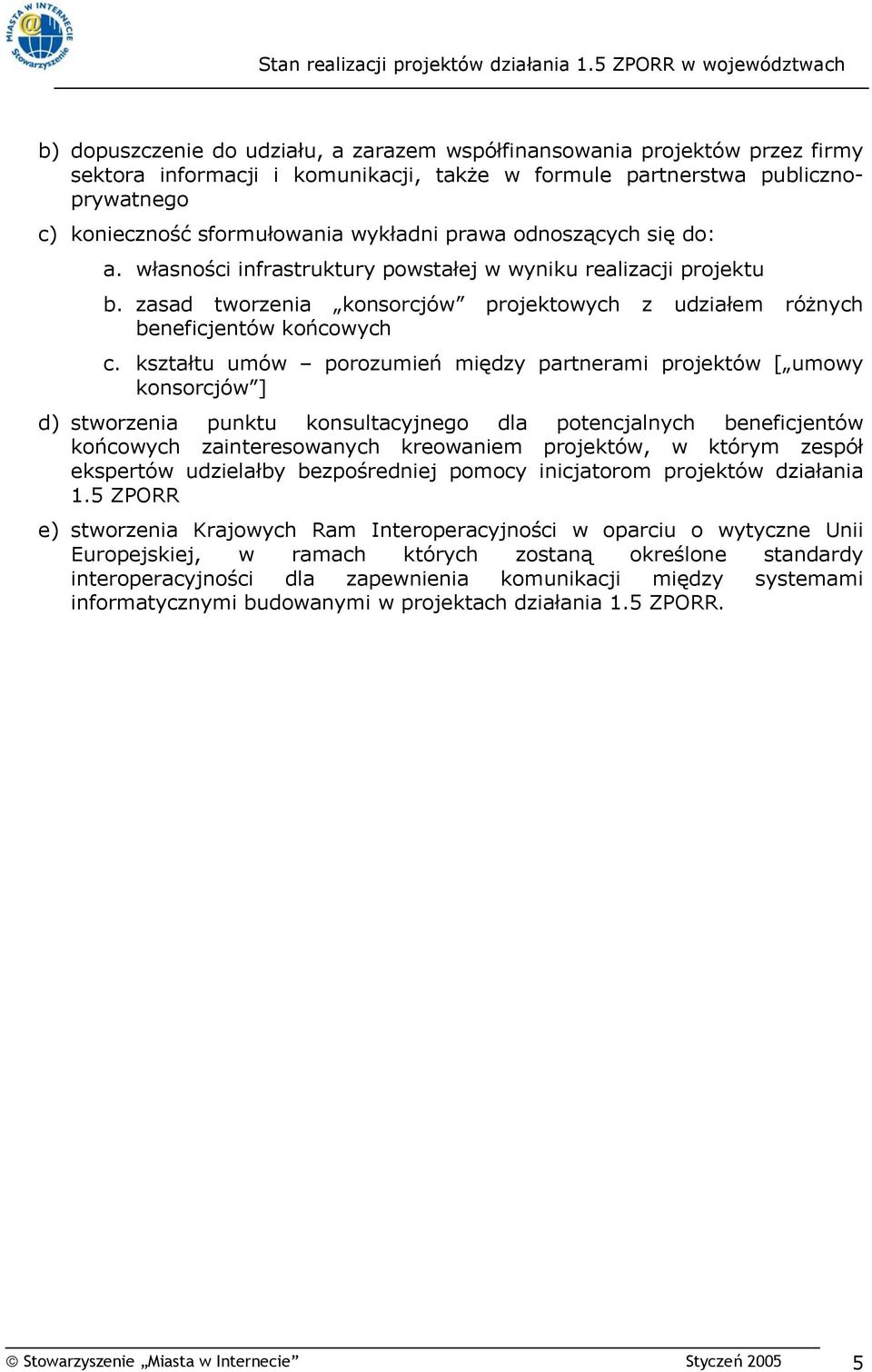 sformułowania wykładni prawa odnoszących się do: a. własności infrastruktury powstałej w wyniku realizacji projektu b.