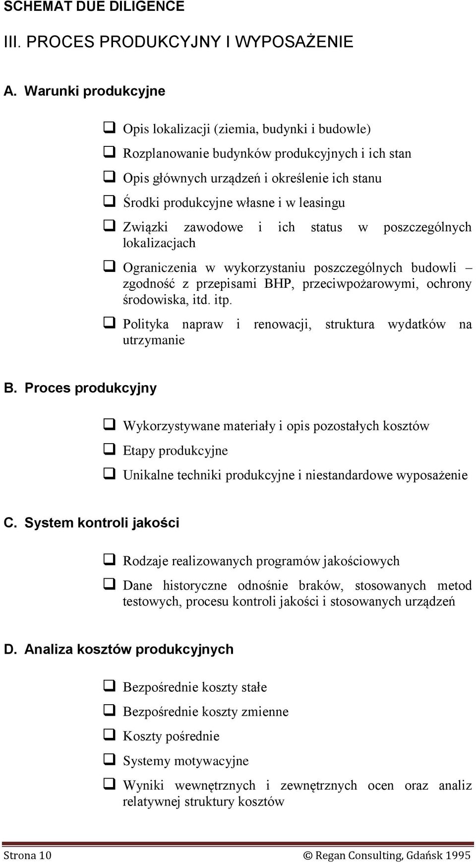 Związki zawodowe i ich status w poszczególnych lokalizacjach Ograniczenia w wykorzystaniu poszczególnych budowli zgodność z przepisami BHP, przeciwpożarowymi, ochrony środowiska, itd. itp.