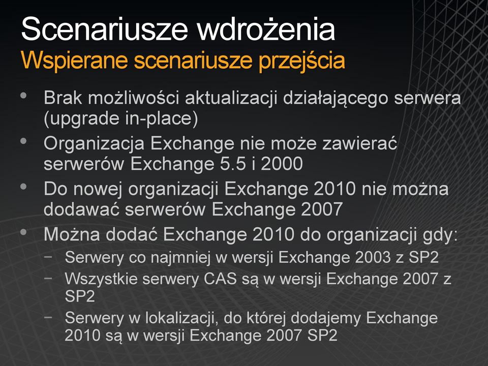 5 i 2000 Do nowej organizacji Exchange 2010 nie można dodawać serwerów Exchange 2007 Można dodać Exchange 2010 do