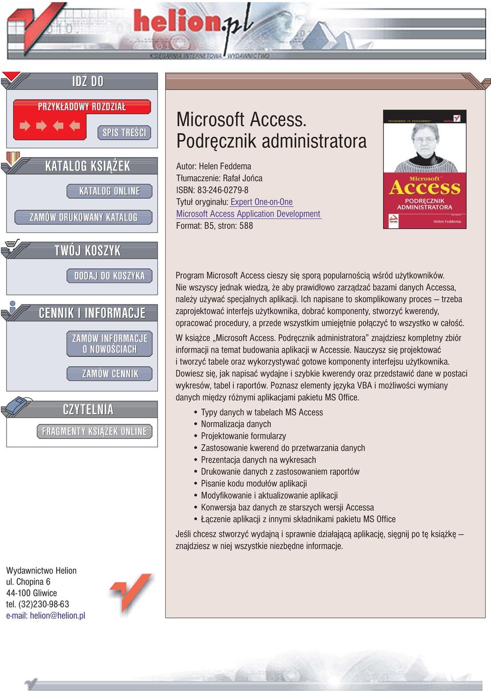 KOSZYK DODAJ DO KOSZYKA CENNIK I INFORMACJE ZAMÓW INFORMACJE ONOWOŒCIACH ZAMÓW CENNIK CZYTELNIA FRAGMENTY KSI EK ONLINE Program Microsoft Access cieszy siê spor¹ popularnoœci¹ wœród u ytkowników.