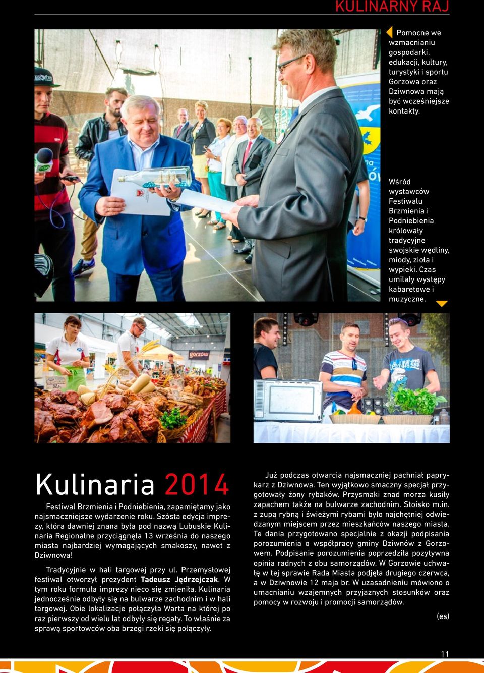 Kulinaria 2014 Festiwal Brzmienia i Podniebienia, zapamiętamy jako najsmaczniejsze wydarzenie roku.