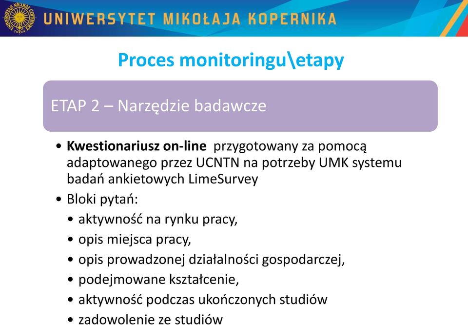 pytań: aktywność na rynku pracy, opis miejsca pracy, opis prowadzonej działalności