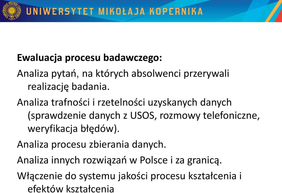 Analiza trafności i rzetelności uzyskanych danych (sprawdzenie danych z USOS, rozmowy