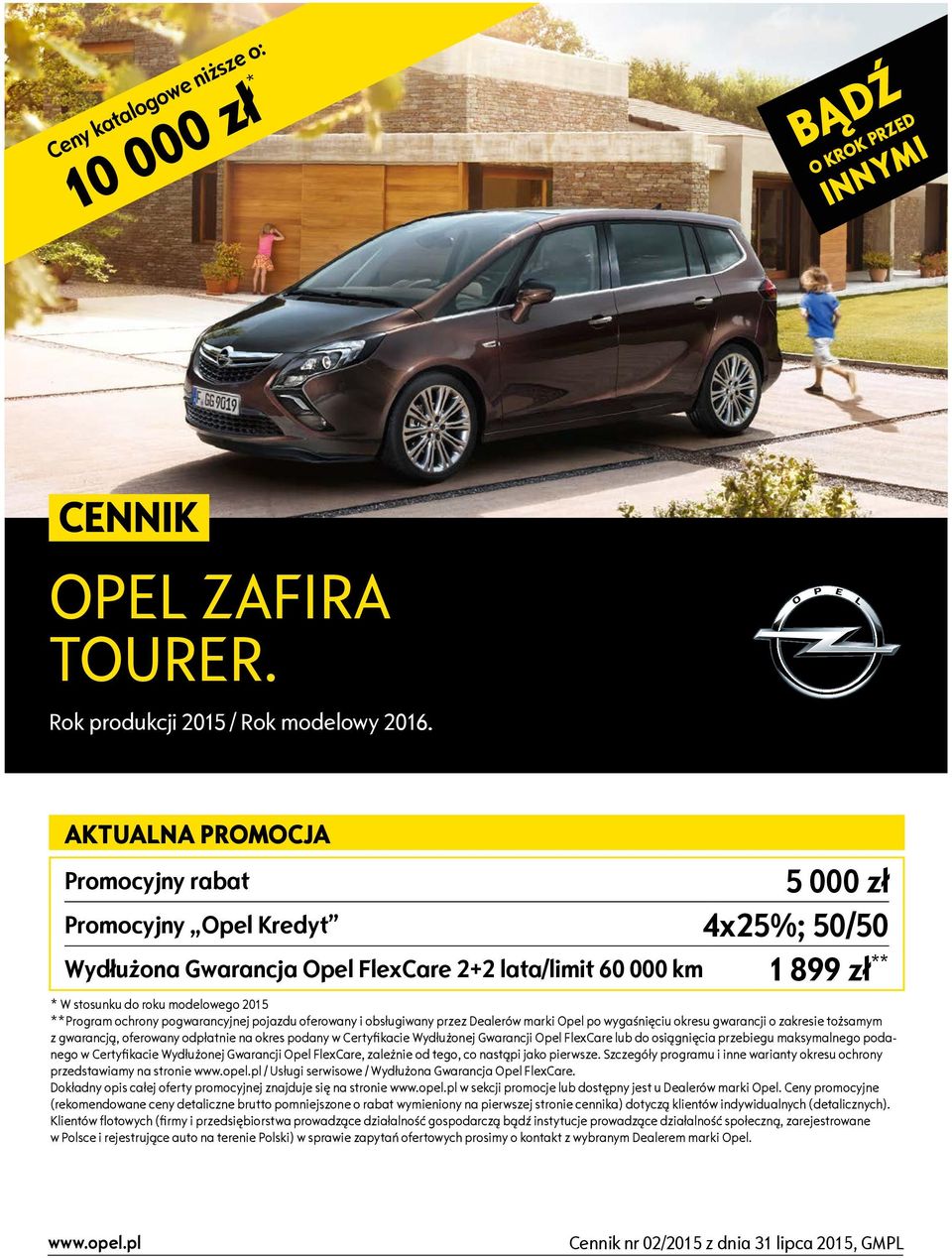 ochrony pogwarancyjnej pojazdu oferowany i obsługiwany przez Dealerów marki Opel po wygaśnięciu okresu gwarancji o zakresie tożsamym z gwarancją, oferowany odpłatnie na okres podany w Certyfikacie