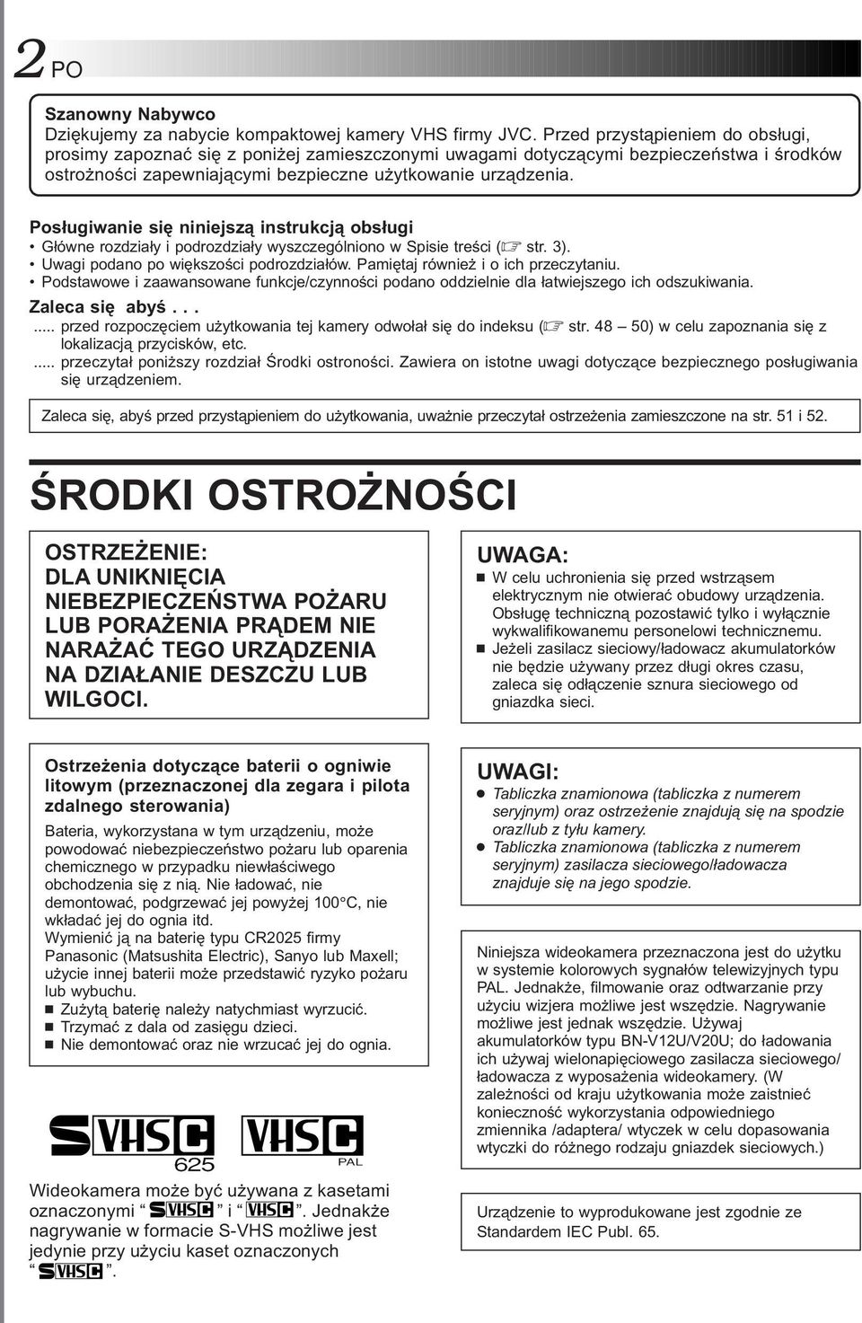 Posługiwanie się niniejszą instrukcją obsługi Główne rozdziały i podrozdziały wyszczególniono w Spisie treści ( str. 3). Uwagi podano po większości podrozdziałów.