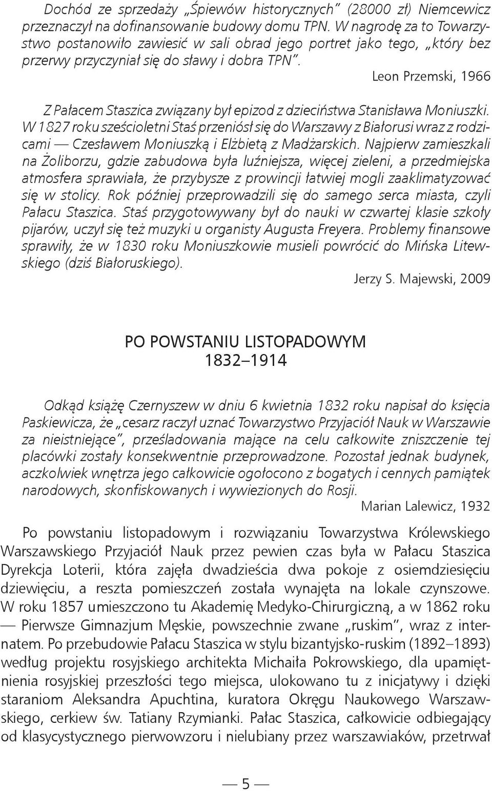 Leon Przemski, 1966 Z Pałacem Staszica związany był epizod z dzieciństwa Stanisława Moniuszki.