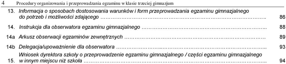 . 86 14. Instrukcja dla obserwatora egzaminu gimnazjalnego.