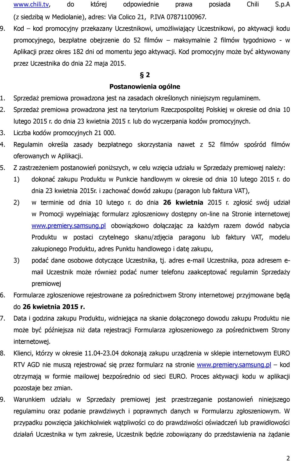 dni od momentu jego aktywacji. Kod promocyjny może być aktywowany przez Uczestnika do dnia 22 maja 2015. 2 Postanowienia ogólne 1.