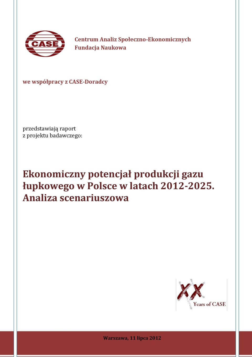 badawczego: Ekonomiczny potencjał produkcji gazu łupkowego w