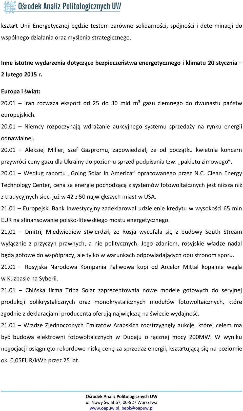 01 Iran rozważa eksport od 25 do 30 mld m 3 gazu ziemnego do dwunastu państw europejskich. 20.