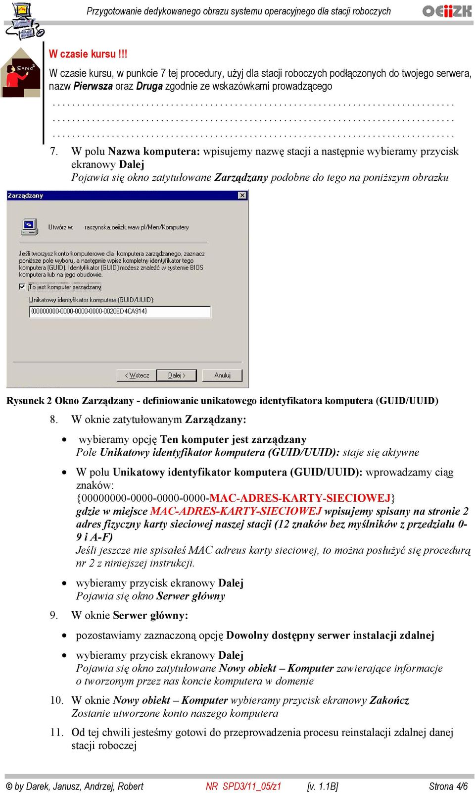 definiowanie unikatowego identyfikatora komputera (GUID/UUID) 8.