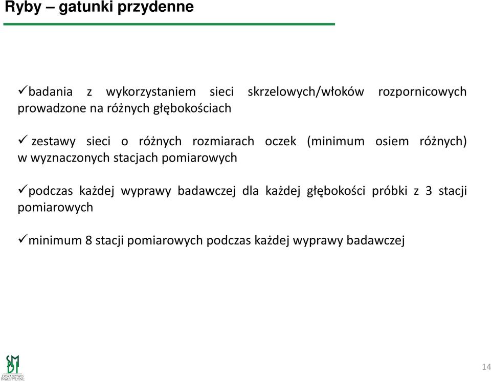 różnych) w wyznaczonych stacjach pomiarowych podczas każdej wyprawy badawczej dla każdej