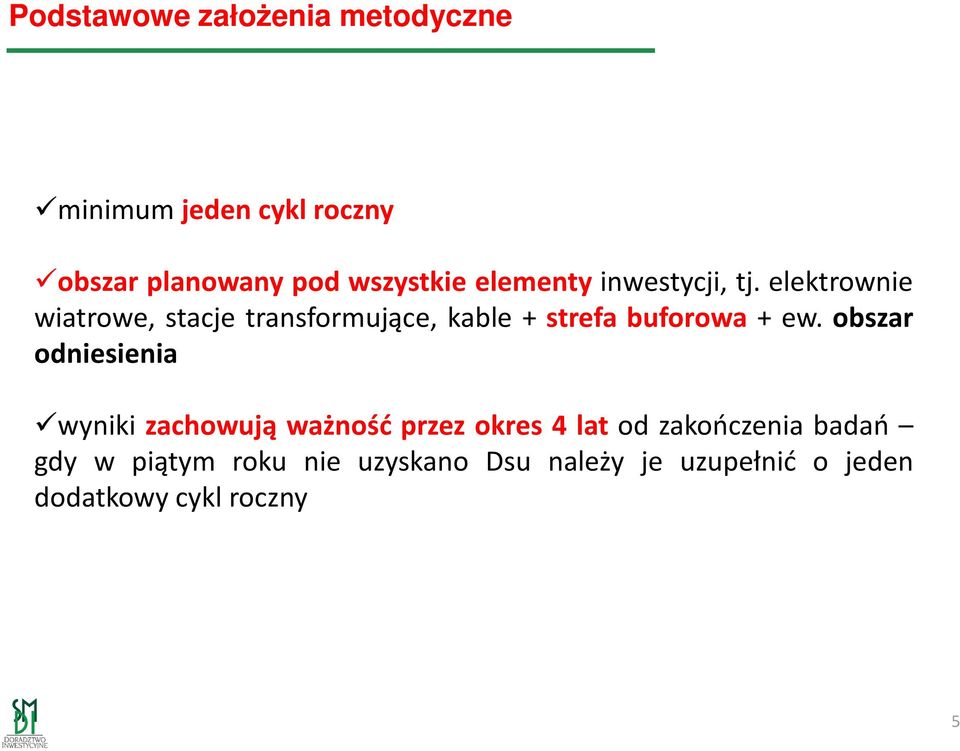 elektrownie wiatrowe, stacje transformujące, kable + strefa buforowa + ew.