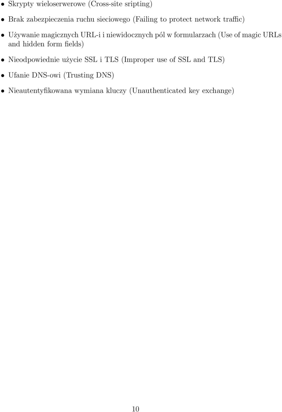 magic URLs and hidden form fields) Nieodpowiednie użycie SSL i TLS (Improper use of SSL and