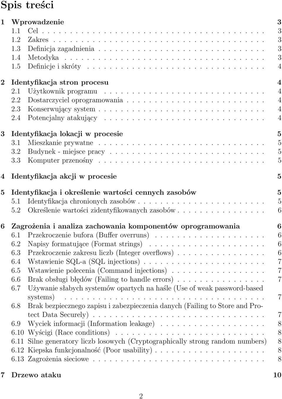 ........................ 4 2.3 Konserwujący system.............................. 4 2.4 Potencjalny atakujący............................. 4 3 Identyfikacja lokacji w procesie 5 3.
