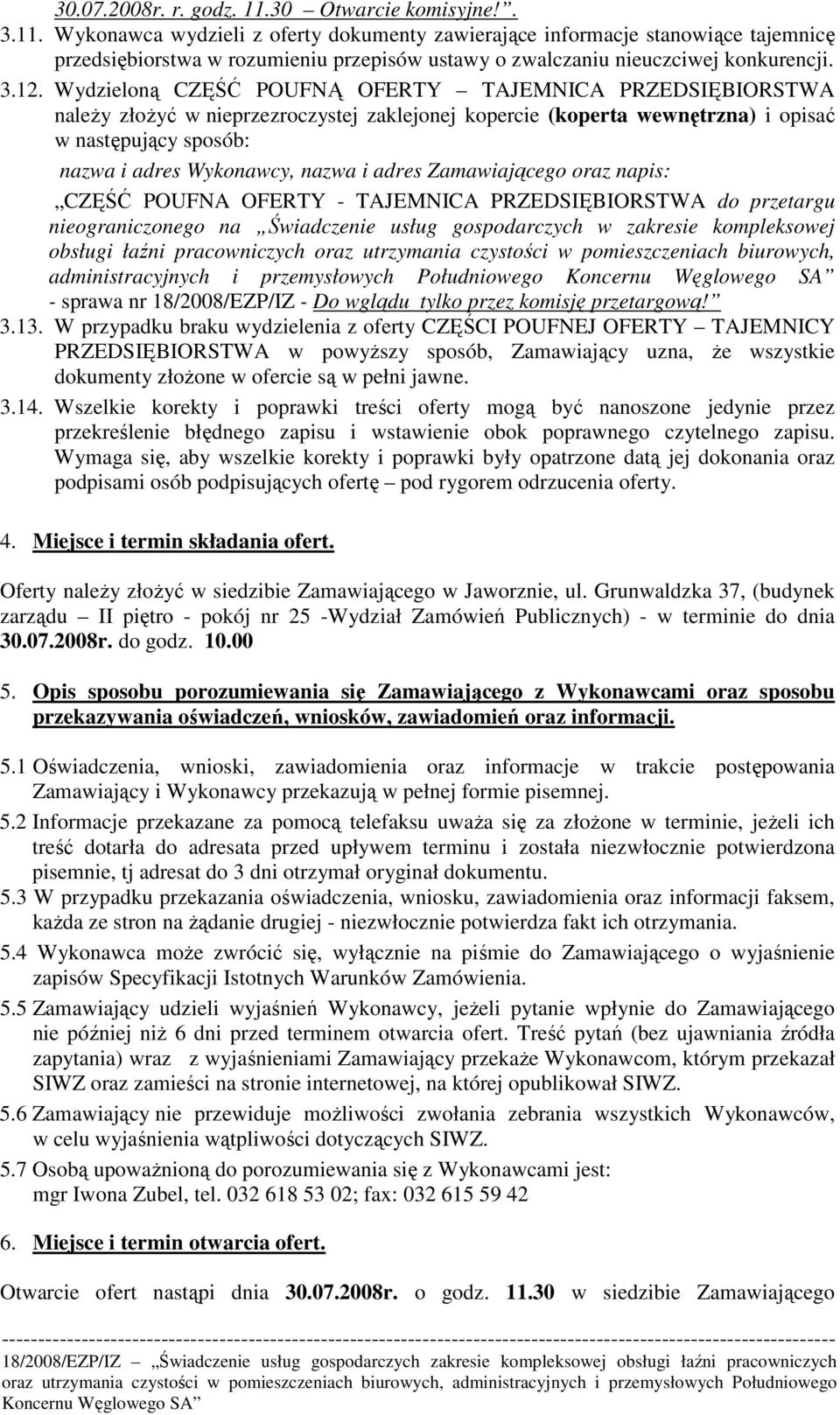 nazwa i adres Zamawiającego oraz napis: CZĘŚĆ POUFNA OFERTY - TAJEMNICA PRZEDSIĘBIORSTWA do przetargu nieograniczonego na Świadczenie usług gospodarczych w zakresie kompleksowej obsługi łaźni