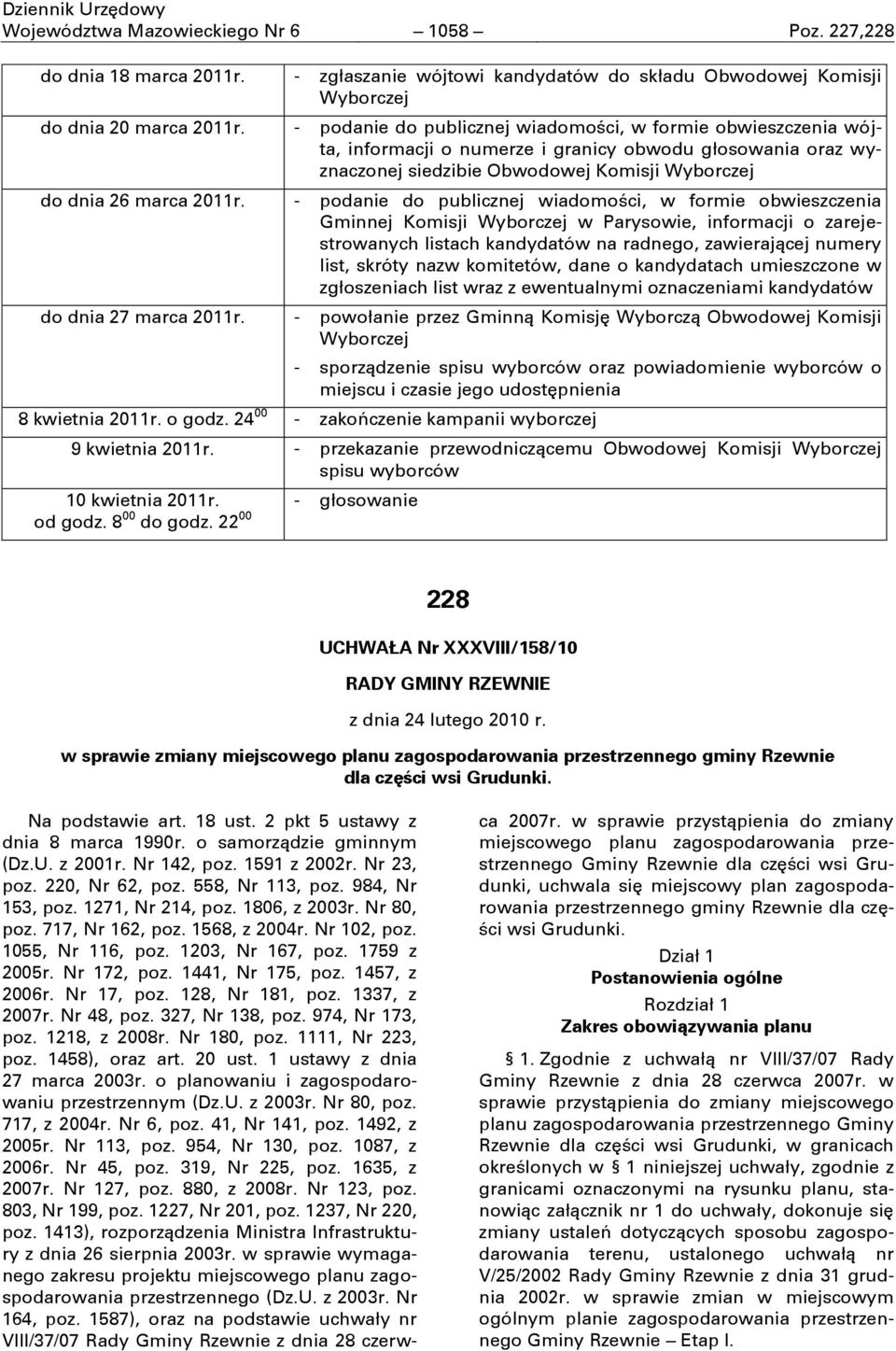 - podanie do publicznej wiadomości, w formie obwieszczenia Gminnej Komisji Wyborczej w Parysowie, informacji o zarejestrowanych listach kandydatów na radnego, zawierającej numery list, skróty nazw