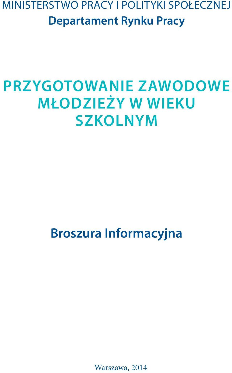 PRZYGOTOWANIE ZAWODOWE MŁODZIEŻY W