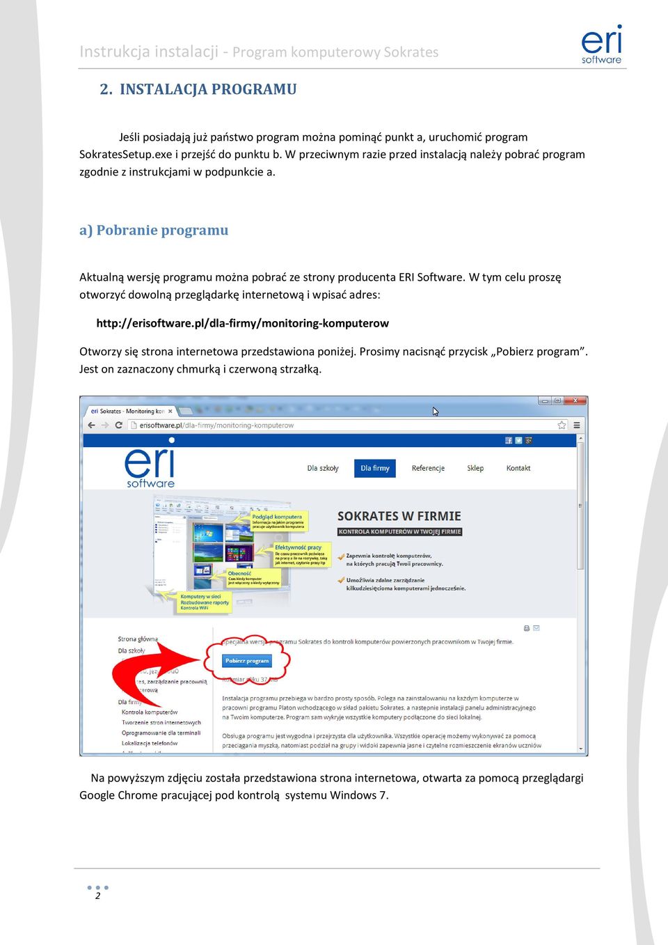W tym celu proszę otworzyd dowolną przeglądarkę internetową i wpisad adres: http://erisoftware.pl/dla-firmy/monitoring-komputerow Otworzy się strona internetowa przedstawiona poniżej.
