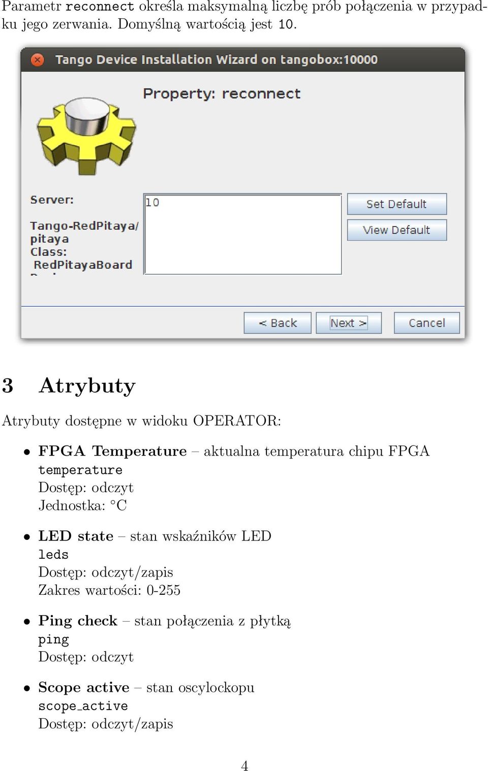 3 Atrybuty Atrybuty dostępne w widoku OPERATOR: FPGA Temperature aktualna temperatura chipu FPGA