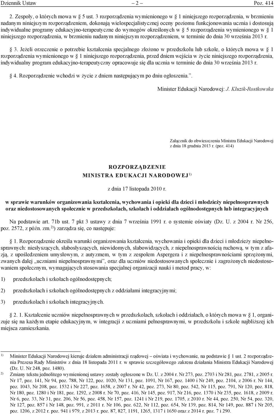 indywidualne programy edukacyjno-terapeutyczne do wymogów określonych w 5 rozporządzenia wymienionego w 1 niniejszego rozporządzenia, w brzmieniu nadanym niniejszym rozporządzeniem, w terminie do