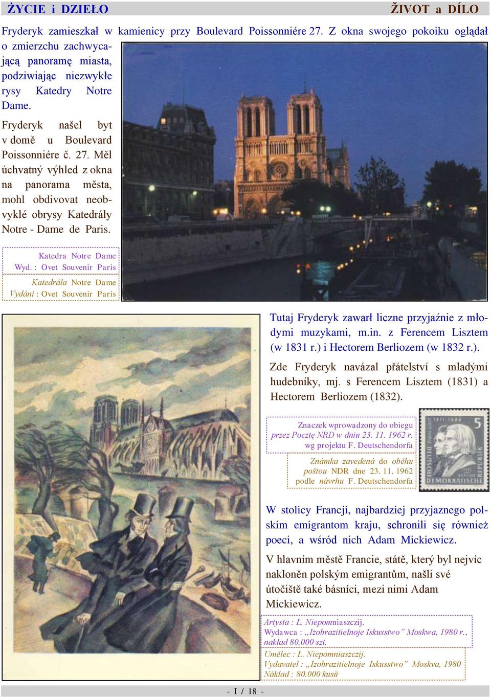 Katedrála Notre Dame Vydání : Ovet Souvenir Paris Tutaj Fryderyk zawarł liczne przyjaźnie z młodymi muzykami, min z Ferencem Lisztem (w 1831 r) i Hectorem Berliozem (w 1832 r) Zde Fryderyk navázal