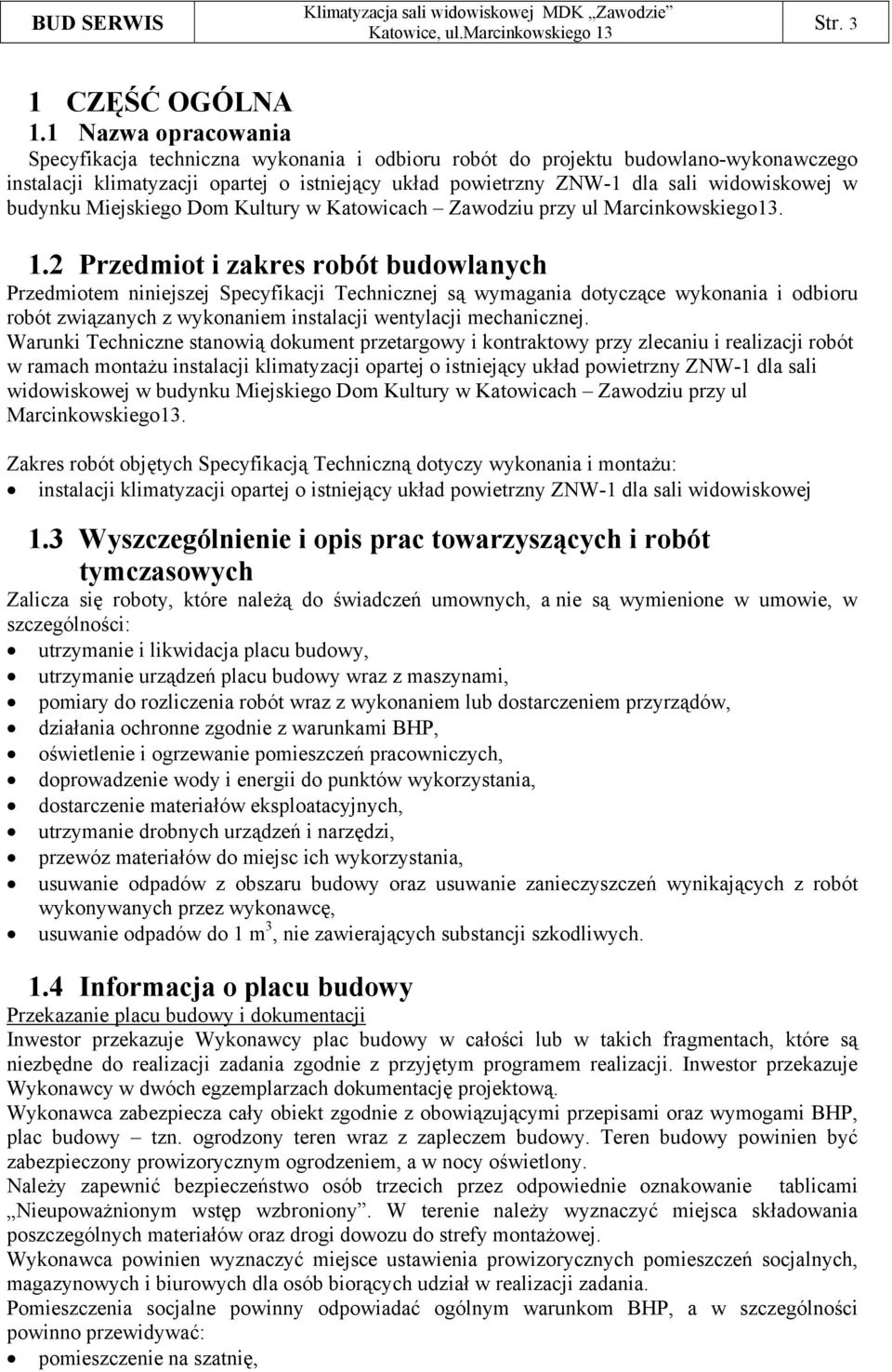 budynku Miejskiego Dom Kultury w Katowicach Zawodziu przy ul Marcinkowskiego13. 1.