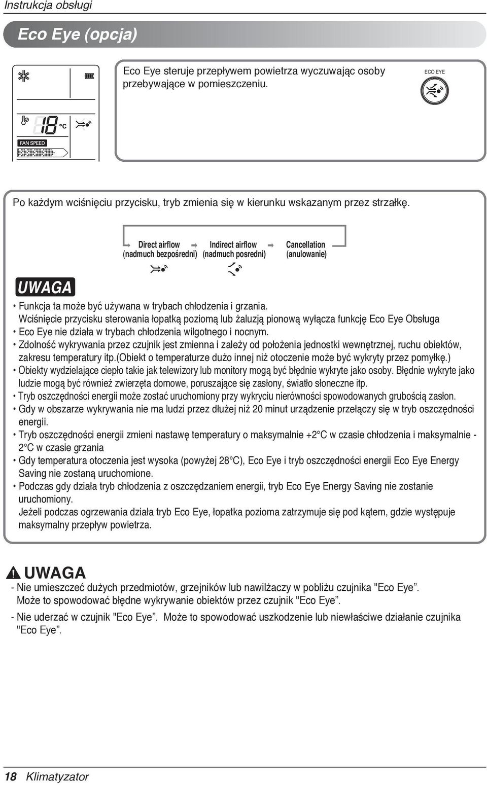 ECO EYE Direct airflow (nadmuch bezpośredni) Indirect airflow (nadmuch posredni) Cancellation (anulowanie) UWAGA Funkcja ta może być używana w trybach chłodzenia i grzania.