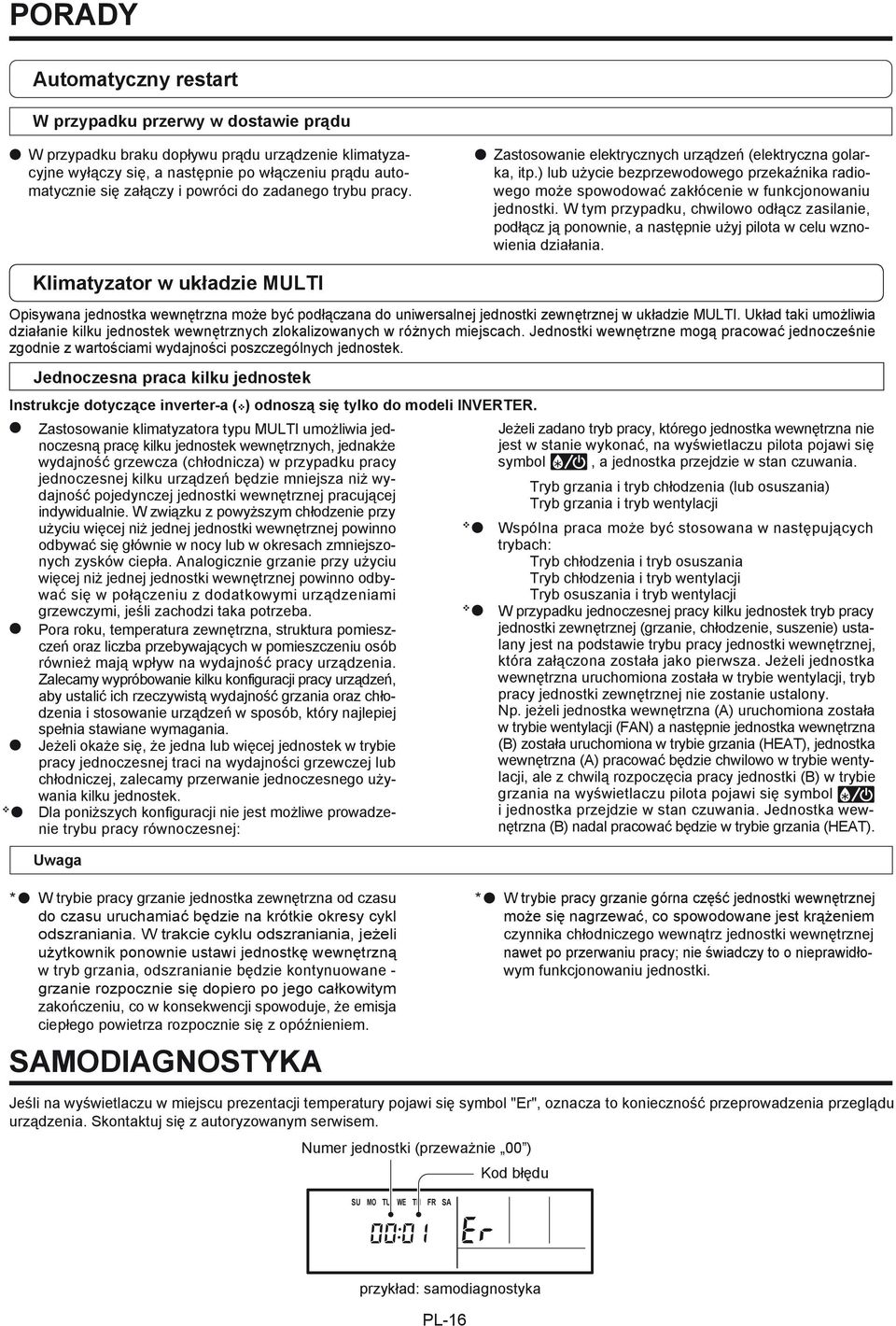 W tym przypadku, chwilowo odłącz zasilanie, podłącz ją ponownie, a następnie użyj pilota w celu wznowienia działania.