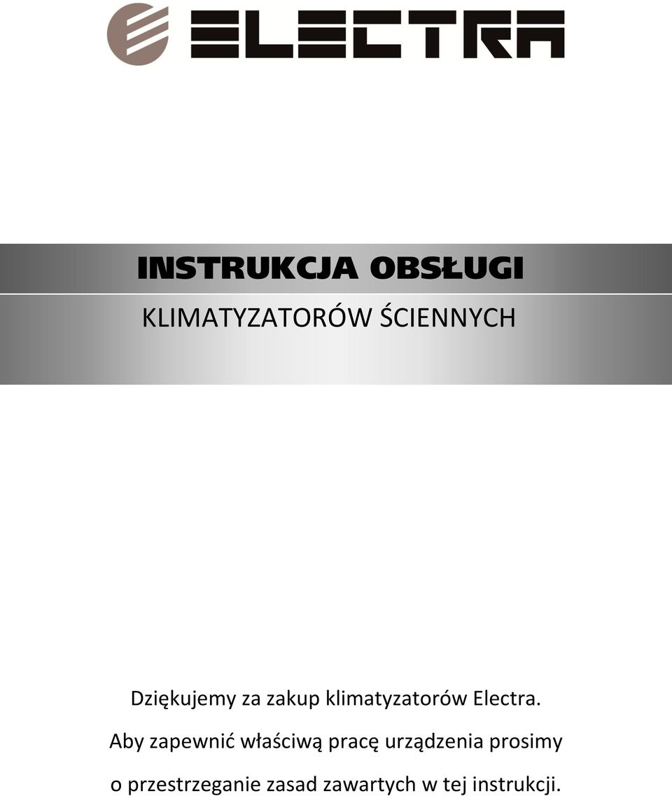 Aby zapewnić właściwą pracę urządzenia prosimy