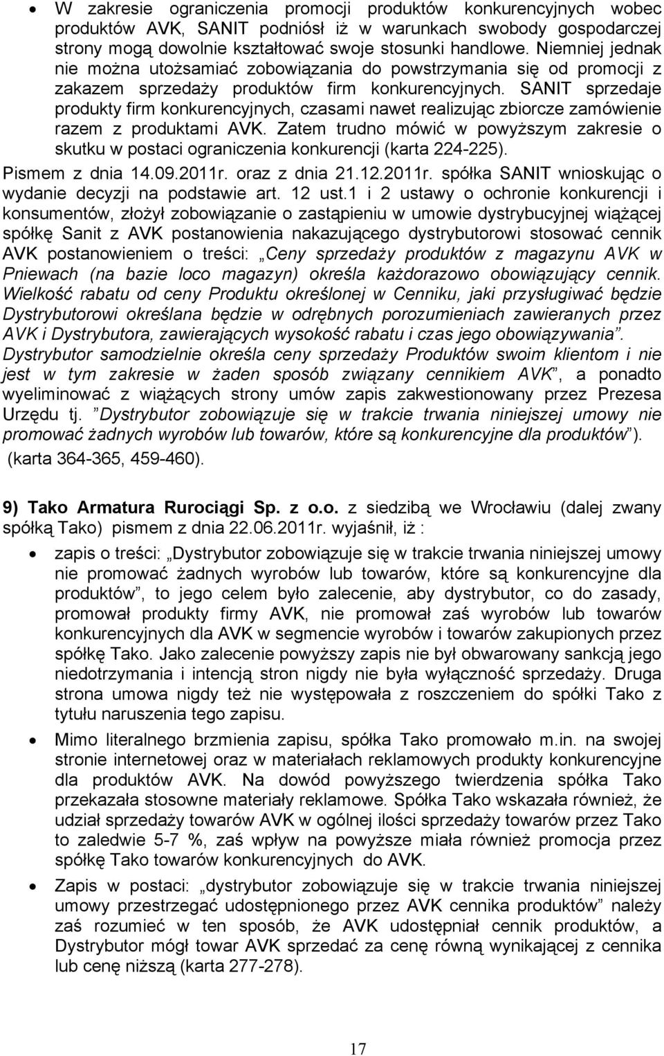 SANIT sprzedaje produkty firm konkurencyjnych, czasami nawet realizując zbiorcze zamówienie razem z produktami AVK.