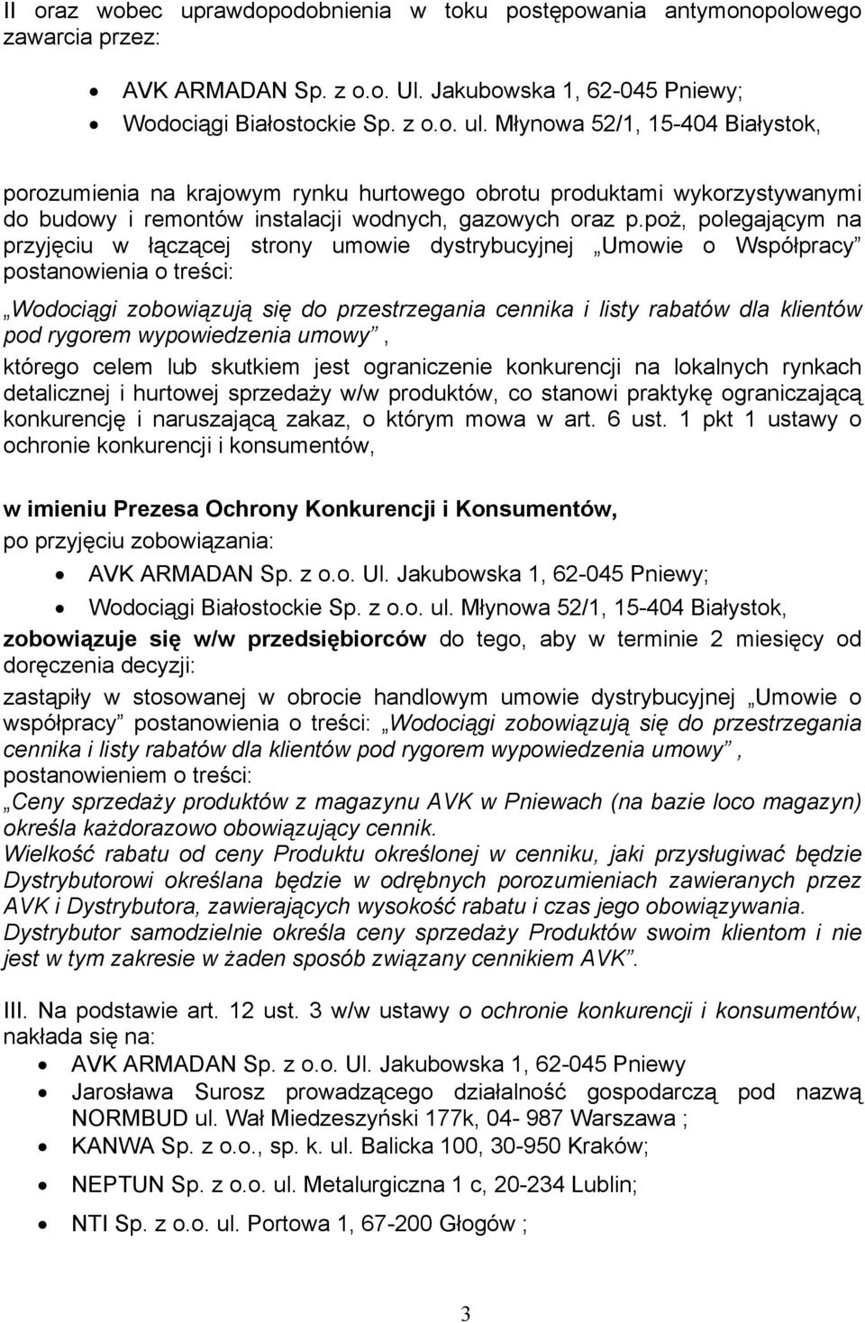 poż, polegającym na przyjęciu w łączącej strony umowie dystrybucyjnej Umowie o Współpracy postanowienia o treści: Wodociągi zobowiązują się do przestrzegania cennika i listy rabatów dla klientów pod