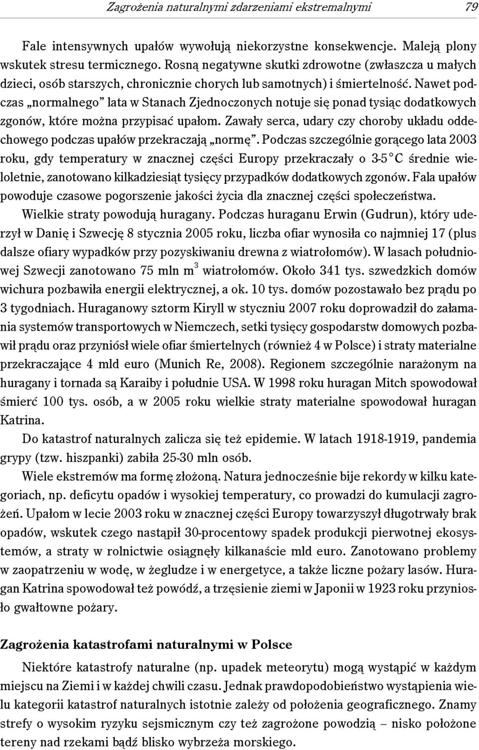 Nawet podczas normalnego lata w Stanach Zjednoczonych notuje się ponad tysiąc dodatkowych zgonów, które można przypisać upałom.