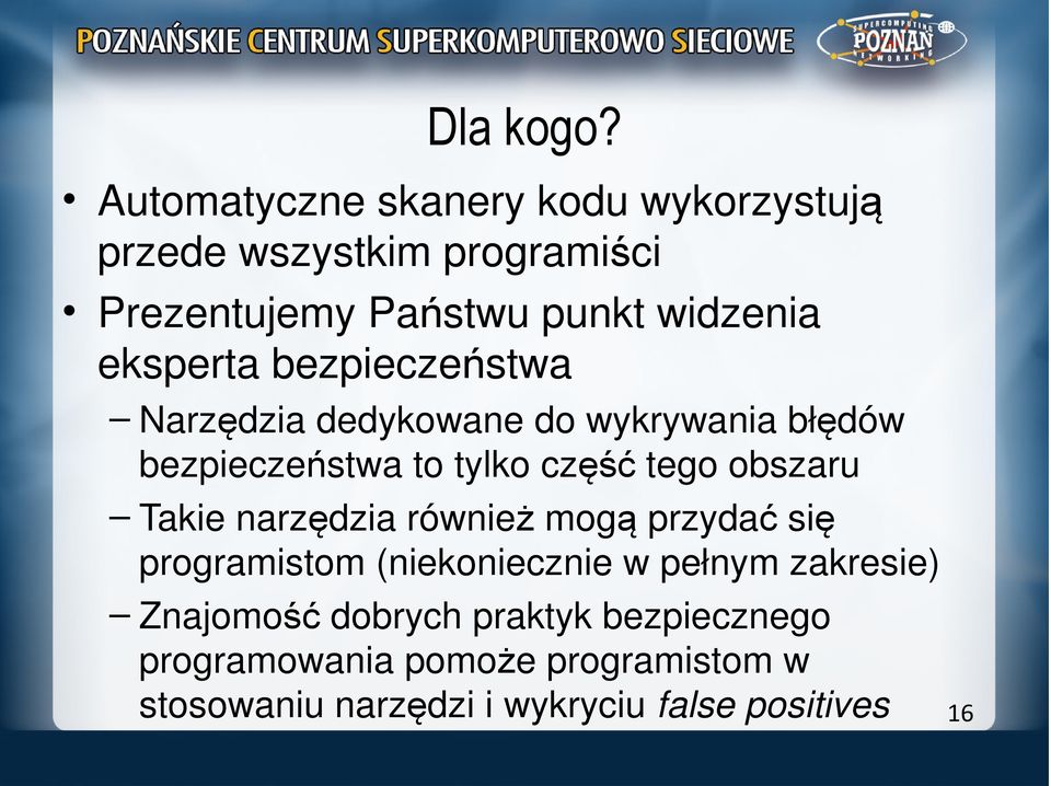 eksperta bezpieczeństwa Narzędzia dedykowane do wykrywania błędów bezpieczeństwa to tylko część tego obszaru