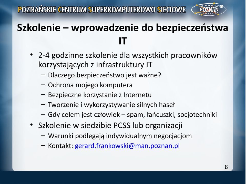 Ochrona mojego komputera Bezpieczne korzystanie z Internetu Tworzenie i wykorzystywanie silnych haseł Gdy celem