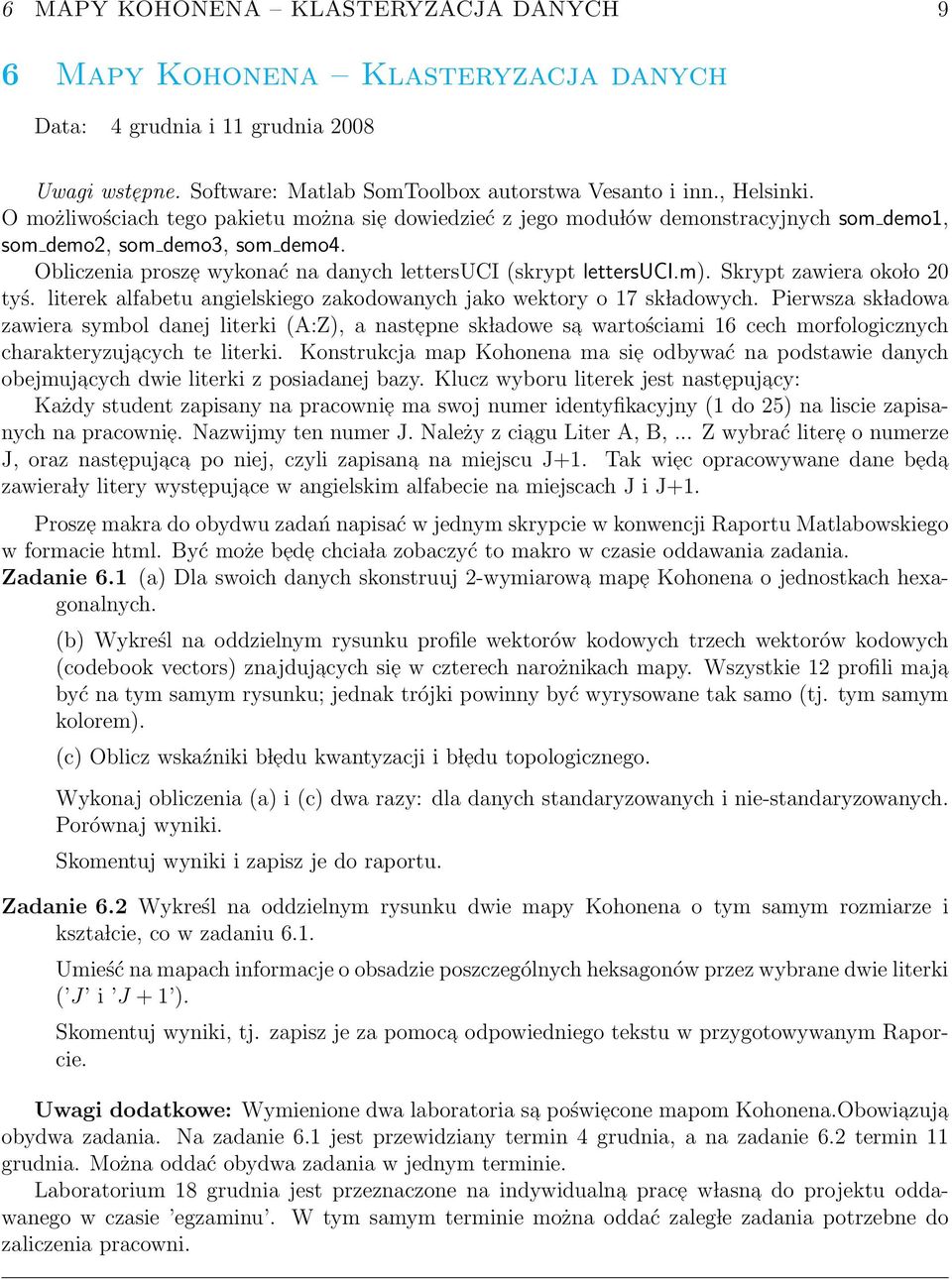 Skrypt zawiera oko lo 20 tyś. literek alfabetu angielskiego zakodowanych jako wektory o 17 sk ladowych.