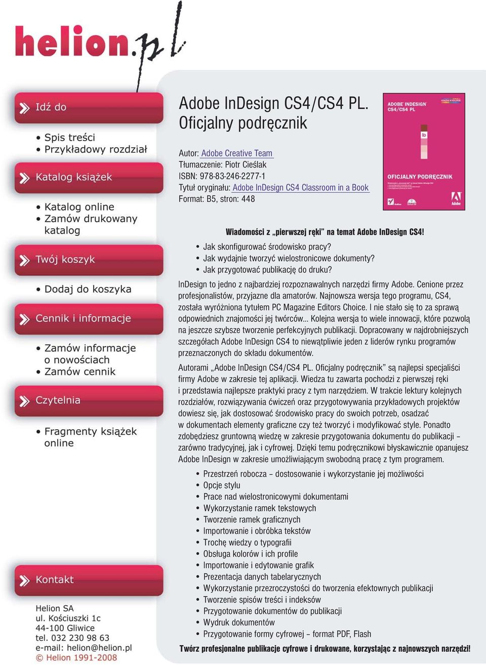 pierwszej rêki na temat Adobe InDesign CS4! Jak skonfigurowaæ œrodowisko pracy? Jak wydajnie tworzyæ wielostronicowe dokumenty? Jak przygotowaæ publikacjê do druku?