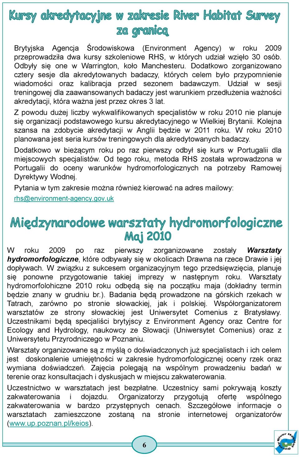 Udział w sesji treningowej dla zaawansowanych badaczy jest warunkiem przedłużenia ważności akredytacji, która ważna jest przez okres 3 lat.