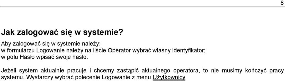 wybrać własny identyfikator; w polu Hasło wpisać swoje hasło.