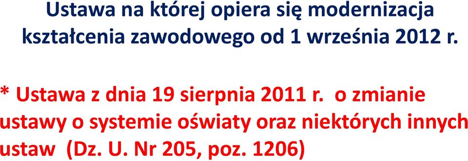 * Ustawa z dnia 19 sierpnia 2011 r.