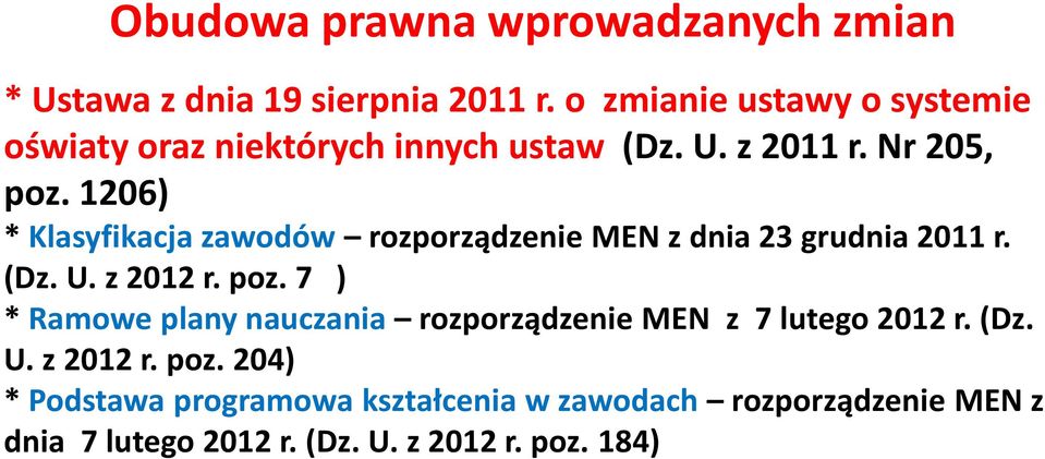 1206) * Klasyfikacja zawodów rozporządzenie MEN z dnia 23 grudnia 2011 r. (Dz. U. z 2012 r. poz.